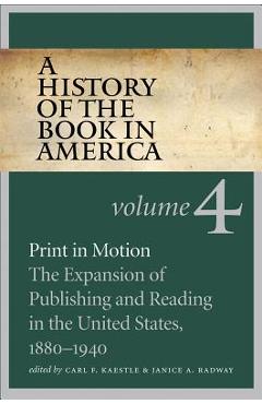 Coperta cărții 'A History of the Book in America: Volume 4: Print in Motion: The Expansion of Publishing and Reading in the United'
