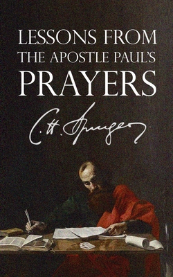 Coperta cărții 'Lessons from the Apostle Paul's Prayers - Charles Spurgeon'
