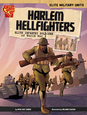 Harlem Hellfighters: Elite Infantry Soldiers of World War I - Myra Faye Turner