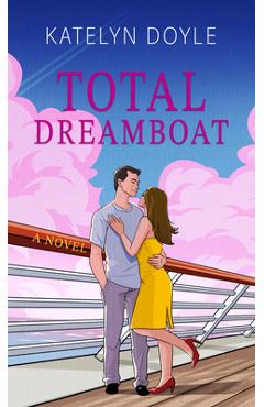 Coperta cărții 'Total Dreamboat - Katelyn Doyle'