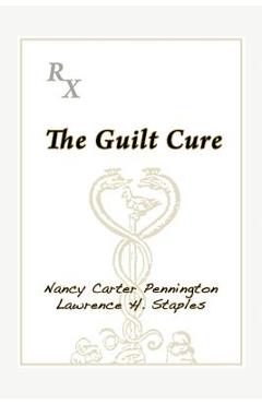 The Guilt Cure - Nancy Carter Pennington