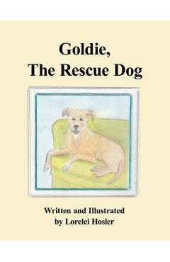 Coperta cărții 'Goldie, The Rescue Dog - Lorelei Hosler'