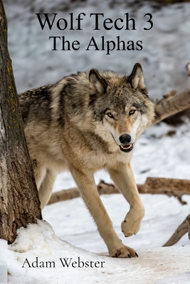 Coperta cărții 'Wolf Tech 3: The Alphas - Adam Webster'