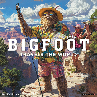Bigfoot Travels the World 12 X 12 Wall Calendar -
