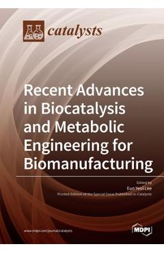 Coperta cărții 'Recent Advances in Biocatalysis and Metabolic Engineering for Biomanufacturing - Eun Yeol Lee'