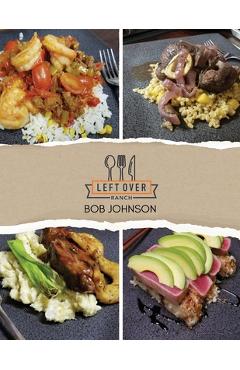 Coperta cărții 'Left Over Ranch: Memories on a Plate - Bob Johnson'