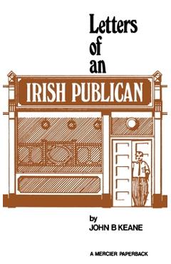 Coperta cărții 'Letters of an Irish Publican - John B. Keane'