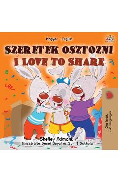 Coperta cărții 'I Love to Share (Hungarian English Bilingual Children's Book) - Shelley Admont'