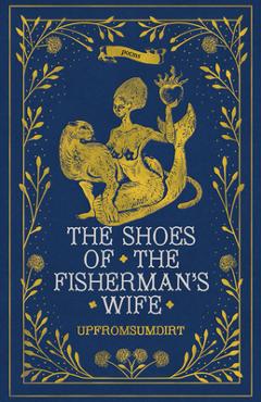Poza produsului The Shoes of the Fisherman's Wife: Poems - 