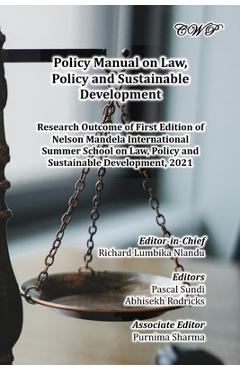 Coperta cărții 'Policy Manual on Law, Policy and Sustainable Development: Research Outcome of First Edition of Nelson Mandela'