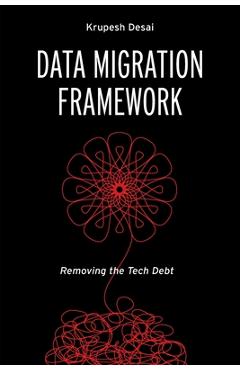 Coperta cărții 'Data Migration Framework: Removing the Tech Debt - Krupesh Desai'