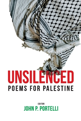 Unsilenced: Poems for Palestine - John Portelli