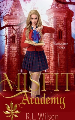 Misfit Academy: Semester Three - R. L. Wilson