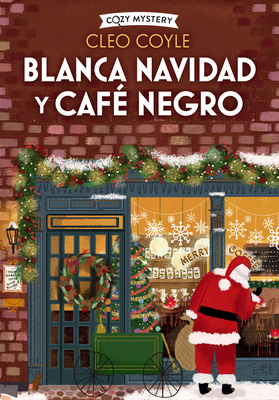 Blanca Navidad Y Café Negro: Volume 3 - Cleo Coyle