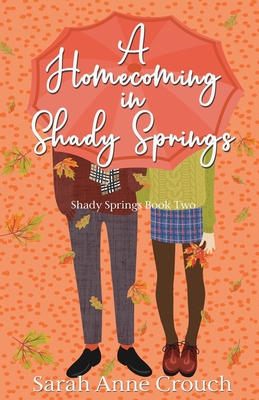 A Homecoming in Shady Springs - Sarah Anne Crouch