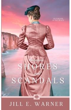 Coperta cărții 'Between Shores and Scandals - Jill E. Warner'