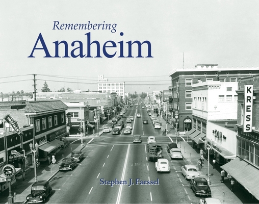 Remembering Anaheim - Stephen J. Faessel