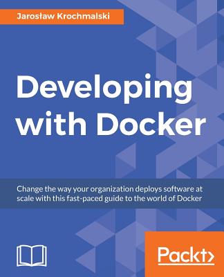 Coperta cărții 'Developing with Docker - Jaroslaw Krochmalski'