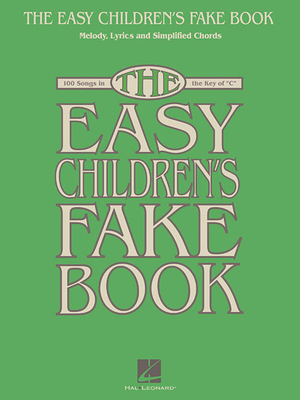The Easy Children's Fake Book: 100 Songs in the Key of C - 