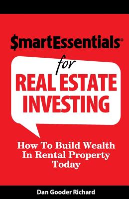 Coperta cărții 'Smart Essentials for Real Estate Investing: How to Build Wealth in Rental Property Today - Dan Gooder Richard'