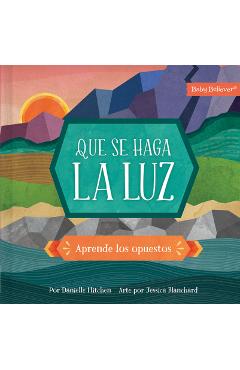 Coperta cărții 'Que Se Haga La Luz: Aprende Los Opuestos - Danielle Hitchen'