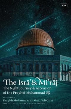 Coperta cărții 'The Isra' & Mi'raj - Shaykh Muhammad Al-mahi Ali Cisse'