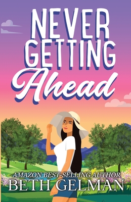 Never Getting Ahead - Beth Gelman