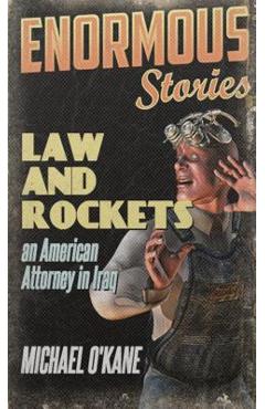Coperta cărții 'Law and Rockets: An American Lawyer in Iraq - Michael O'kane'