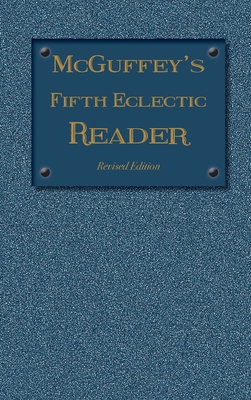 Coperta cărții 'McGuffey's Fifth Eclectic Reader (1879): Revised Edition - William Holmes Mcguffey'