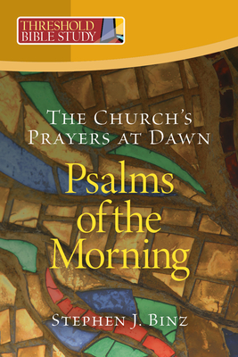 Psalms of the Morning - Stephen J. Binz