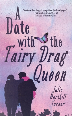 A Date with the Fairy Drag Queen - Julie Harthill Turner