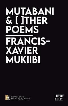 Coperta cărții 'Mutabani & [ ]ther Poems - Francis-xavier Mukiibi'