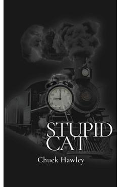 Coperta cărții 'Stupid Cat - Chuck Hawley'