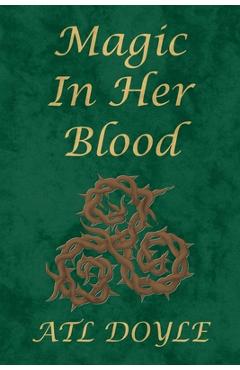 Coperta cărții 'Magic In Her Blood - Atl Doyle'