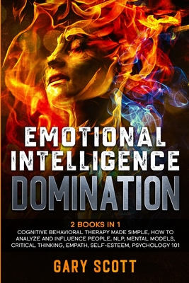 Coperta cărții 'Emotional Intelligence Domination: 2 Books in 1: Cognitive Behavioral Therapy Made Simple, How to Analyze and Influence'