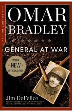 Poza produsului Omar Bradley: General at War - Jim Defelice