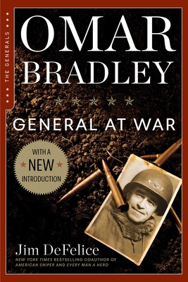 Omar Bradley: General at War - Jim Defelice