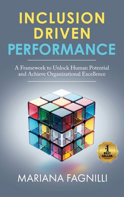 Coperta cărții 'Inclusion Driven Performance: A Framework to Unlock Human Potential and Achieve Organizational Excellence - Mariana'