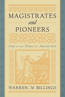 Coperta cărții 'Magistrates and Pioneers - Warren M. Billings'