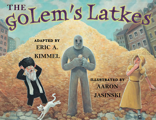 The Golem's Latkes - Eric A. Kimmel