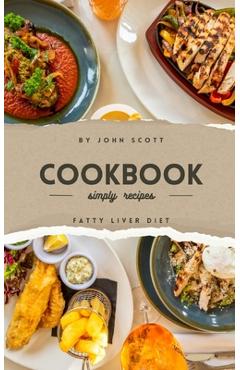 Coperta cărții 'Taste and Health: The Fatty Liver Cookbook - John Scott'