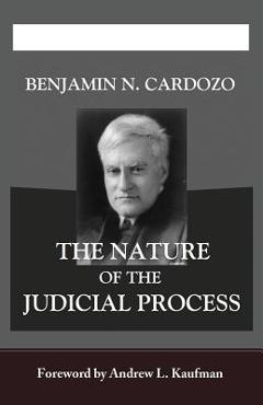 Poza produsului The Nature of the Judicial Process - Benjamin N. Cardozo