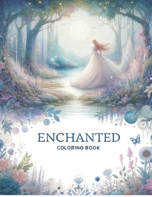 Enchanted Coloring Book: Embark on an artistic journey through enchanted realms, where every stroke of your pencil brings to life the extraordi - Elbert Horton Art