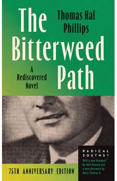 The Bitterweed Path: A Rediscovered Novel - Thomas Hal Phillips