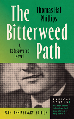 The Bitterweed Path: A Rediscovered Novel - Thomas Hal Phillips