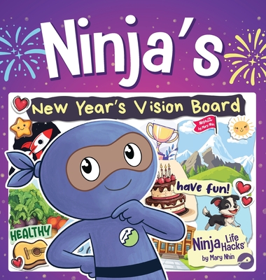 Coperta cărții 'Ninja's New Year's Vision Board: Turning Big Dreams into Bold Adventures - Mary Nhin'