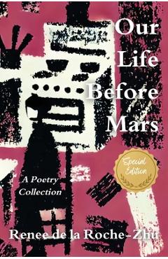 Coperta cărții 'Our Life Before Mars - Renee De La Roche-zhu'