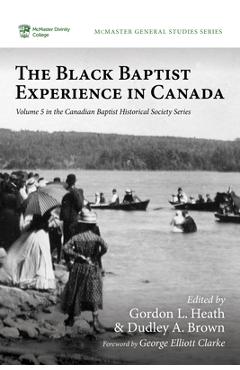 Coperta cărții 'The Black Baptist Experience in Canada - Gordon L. Heath'