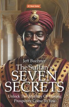 Coperta cărții 'The Sultan's Seven Secrets - Jeff Buehner'