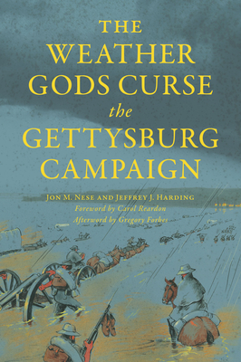 The Weather Gods Curse the Gettysburg Campaign - Jeffrey J. Harding